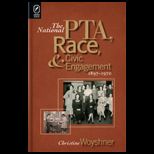 National PTA, Race, and Civic Engagement, 1897 1970