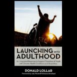 Launching into Adulthood An Integrated Response to Support Transition of Youth With Chronic Health Conditions and Disabilites
