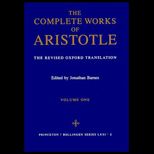 Complete Works of Aristotle : The Revised Oxford Translation, Volume I
