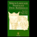 Speech Language Pathology Desk Reference