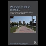 Whose Public Space?  International Case Studies in Urban Design and Development
