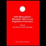 ADP Ribosylation  Metabolic Effects and Regulatory Functions