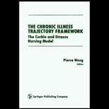 Chronic Illness Trajectory Frameworks  The Corbin and Strauss Nursing Model