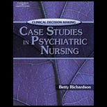 Clinical Decision Making: .. Psych. Nursing
