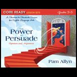 Power to Persuade: Opinion and Argument Grade 3 5 Core Ready
