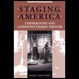 Staging America : Cornerstone and Community Based Theater