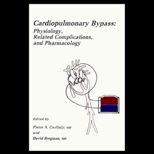 Cardiopulmonary Bypass  Physiology, Related Complications and Pharmacology