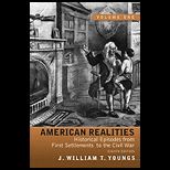 American Realities: Historical Episodes from First Settlements to the Civil War, Volume 1