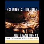 HCI Models Theories and Frameworks : Toward Multidisciplinary Science