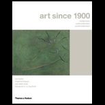 Art Since 1900  Modernism, Antimodernism, Postmodernism, Volume 1  Text Only