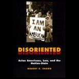 Disoriented  Asian Americans, Law, and the Nation State