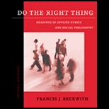Do the Right Thing : Readings in Applied Ethics and Social Philosophy