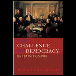 Challenge of Democracy : Britain 1832 1918