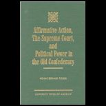 Affirmative Action, The Supreme Court, and Political Power in the Old Confederac