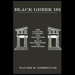 Black Greek 101 :  Culture, Customs, and Challenges of Black Fraternities and Soroities