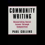 Community Writing : Researching Social Issues Through Composition