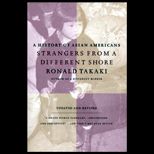 Strangers From a Different Shore  A History of Asian Americans, Updated and Revised