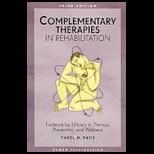 Complementary Therapies in Rehabilitation Evidence for Efficacy in Therapy, Prevention, and Wellness