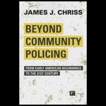 Beyond Community Policing: From Early American Beginnings to the 21st Century
