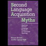 Second Language Acquisition Myths Applying Second Language Research to Classroom Teaching