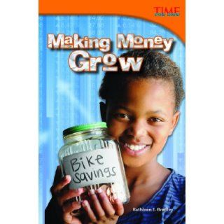 Making Money Grow Challenging (Time for Kids Nonfiction Readers) (Time for Kids Nonfiction Readers Level 5.4) Kathleen E. Bradley 9781433349089 Books