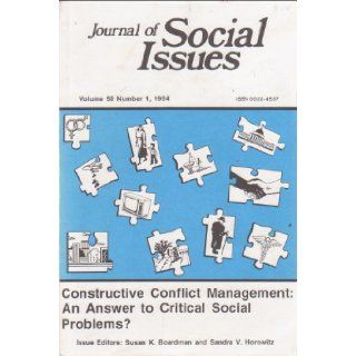 Journal of Social Issues: Constructive Conflict Management: An answer to Critical Social Problems?, Volume 50, Number 1, 1994: Susan K. Boardman;Sandra V. Horowitz: Books