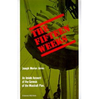 The Fifteen Weeks: Joseph Marion Jones: 9780156306997: Books