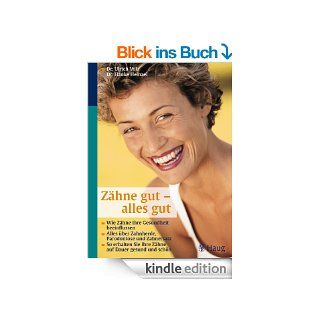 Zhne gut   alles gut: Wie Zhne Ihre Gesundheit beeinflussen eBook: Ulrich Volz, Hauke Heinzel: Kindle Shop