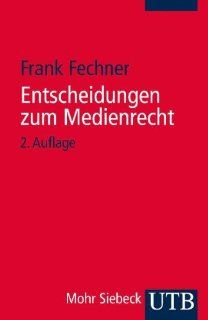 Entscheidungen zum Medienrecht: Frank Fechner: Bücher