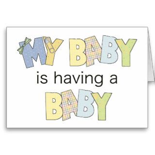 My Baby is Having A Baby Card