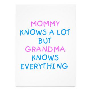 Mommy knows a lot but Grandma know everything Announcement