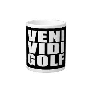 Funny Golfers Quotes Jokes : Veni Vidi Golf Extra Large Mugs
