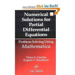 Numerical Solutions for Partial Differential Equations: Problem Solving Using Mathematica Symbolic & Numeric Computation: Victor G. Ganzha, V. G. Ganzha, Ganzha: Fremdsprachige Bücher
