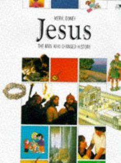 Jesus: The Man Who Changed History (Lion Factfinder): Meryl Doney: 9780745920993: Books