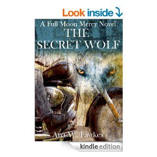 The Secret Wolf (A Full Moon Mercy Novel) (shifter / MC romance)   Kindle edition by Ana W. Fawkes. Romance Kindle eBooks @ .