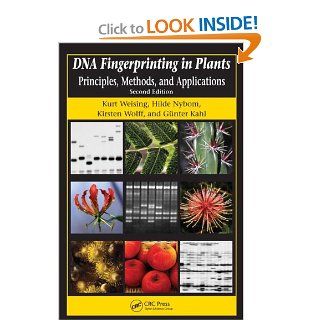 DNA Fingerprinting in Plants: Principles, Methods, and Applications, Second Edition (9780849314889): Kurt Weising, Hilde Nybom, Markus Pfenninger, Kirsten Wolff, Gnter Kahl: Books