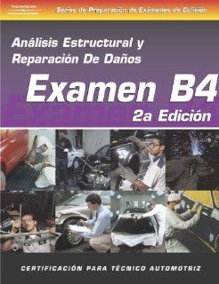 ASE Collision Test Prep Series    Spanish Version, 2E (B4): Structural Analysis and Damage Repair: Cengage Learning Delmar: 0666865891315: Books