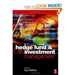 Hedge Fund Investment Management (Elsevier Finance) (9780750660075) Izzy Nelken Books