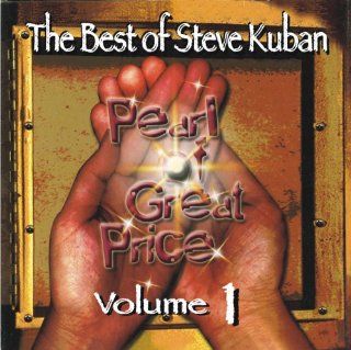 The Best of Steve Kuban Vol 1: Pearl of Great Price Vol 1: (20 songs from 7 early albums): Music