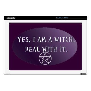 Yes I am a Witch, deal with it Skins For Laptops