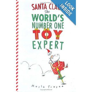 Santa Claus the World's Number One Toy Expert: Marla Frazee: Books
