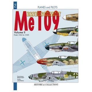 MESSERSCHMITT ME 109   VOL 2: From 1942 to 1945 (Planes and Pilots Series): Dominique Breffort: 9782913903104: Books