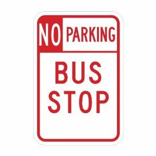 Tapco R7 107 High Intensity Prismatic Rectangular Standard Traffic Sign, Legend "NO (in box) PARKING BUS STOP", 12" Width x 18" Height, Aluminum, Red on White Industrial Warning Signs