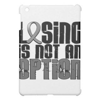 Losing Is Not An Option Brain Tumor iPad Mini Cover