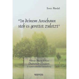 "In deinem Anschaun steh es gerettet zuletzt" (German Edition): Sven Riedel: 9783828888739: Books