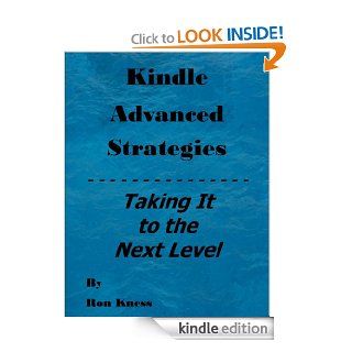 Kindle Advanced Strategies (Writing for the Kindle Market) eBook: Ron Kness: Kindle Store