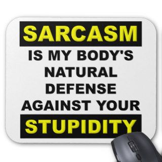 Sarcasm Stupidity Defense Mousepad Mouse Pad Funny