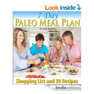 Paleo Meal Plan: A Complete 7 Day Paleo Meal Planner with Full Shopping List and 7 Days of Recipes (Paleo Recipes: Paleo Recipes for Busy People. QuickLunch, Dinner & Desserts Recipe Book)   Kindle edition by Jane Burton. Cookbooks, Food & Wine Kin