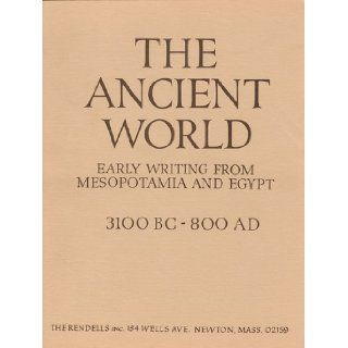 The Ancient World 3100 BC   800 AD Early Writing from Mesopotamia and Egypt (Catalogue 141) Diana Rendell and Kenneth Rendell Books