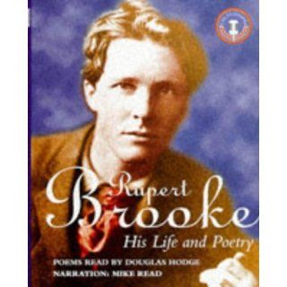 Rupert Brooke: His Life and Poetry: Rupert Brooke, Douglas Hodge, Mike Read: 9781873859742: Books